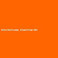 Unterhaltsame Aluminium-Uhr