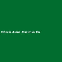 Unterhaltsame Aluminium-Uhr