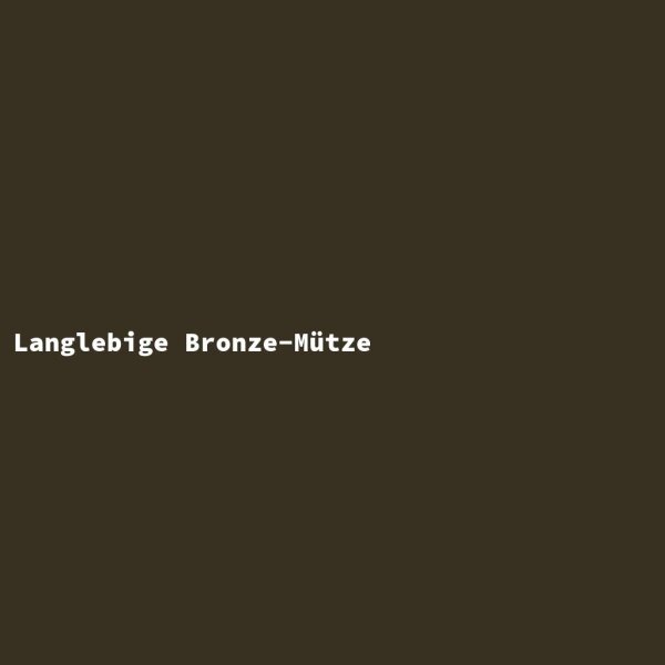 Langlebige Bronze-M&uuml;tze