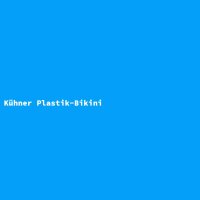 K&uuml;hner Plastik-Bikini