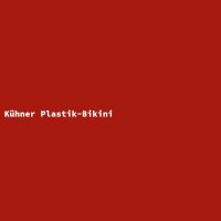 K&uuml;hner Plastik-Bikini