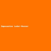 Imposantes Leder-Messer