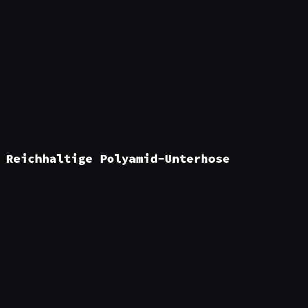 Reichhaltige Polyamid-Unterhose