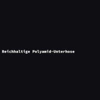 Reichhaltige Polyamid-Unterhose