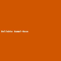 Beliebte Gummi-Hose