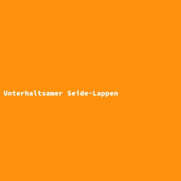Unterhaltsamer Seide-Lappen