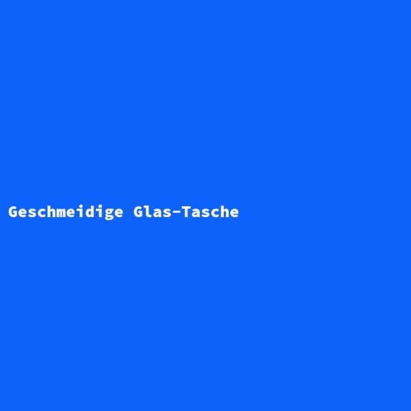 Geschmeidige Glas-Tasche