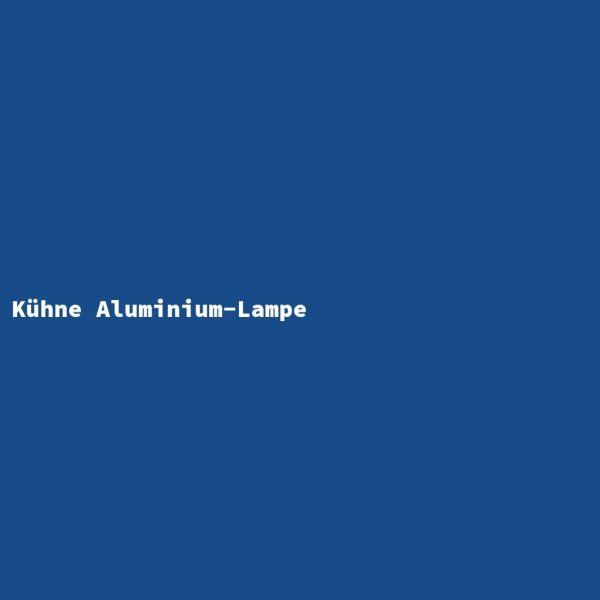 K&uuml;hne Aluminium-Lampe