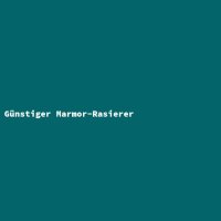 G&uuml;nstiger Marmor-Rasierer