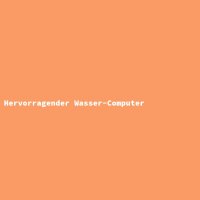 Hervorragender Wasser-Computer